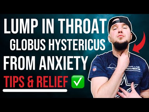 Globus Hystericus - Lump In Throat Anxiety Symptom Explained &amp; Tips!