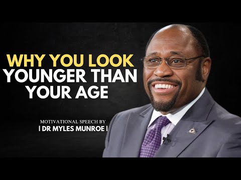 Why You Look Younger Than Your Age ||Myles Munroe||