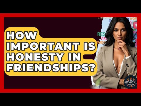 How Important Is Honesty In Friendships? - The Ethical Compass