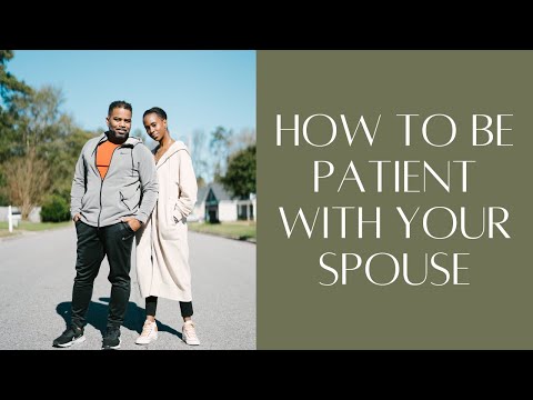 Relationship Advice: How To Be Patient With Your Spouse