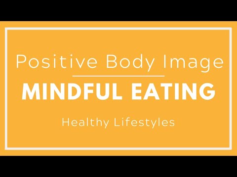 Positive Body Image And Mindful Eating