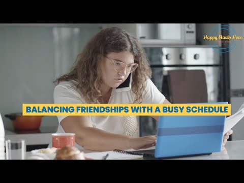 Balancing Friendships With A Busy Schedule: Top Tips To Stay Connected | Happy Starts Here