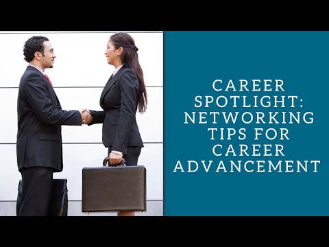 Career Spotlight: Networking Tips For Career Advancement