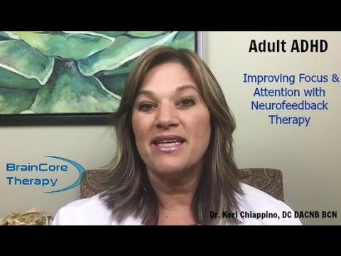 Adult ADHD: Improving Focus &amp; Attention with Neurofeedback