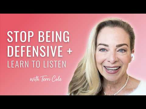 Stop Being Defensive + Learn To Listen | Effective Communication Tips - Terri Cole