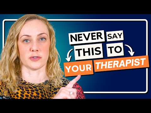 4 Things NOT to Say to Your Therapist