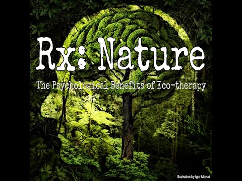 Rx:nature, The Psychological Benefits Of Eco-Therapy