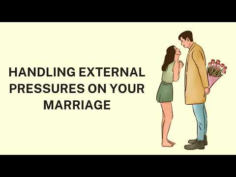 Handling External Pressures On Your Marriage