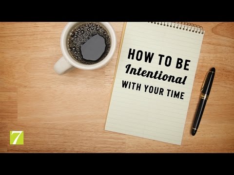 How To Be Intentional With Your Time