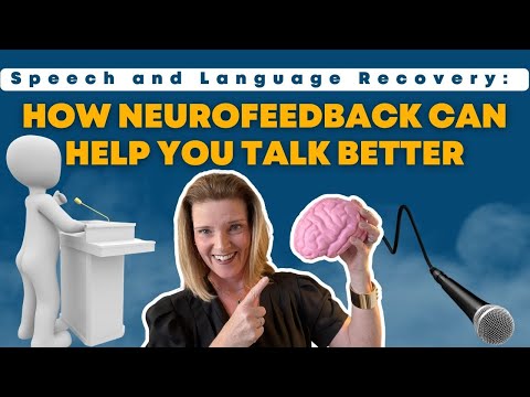 How can Neurofeedback help speech and language problems?