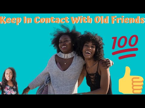 How To Keep In Contact With Old Friends