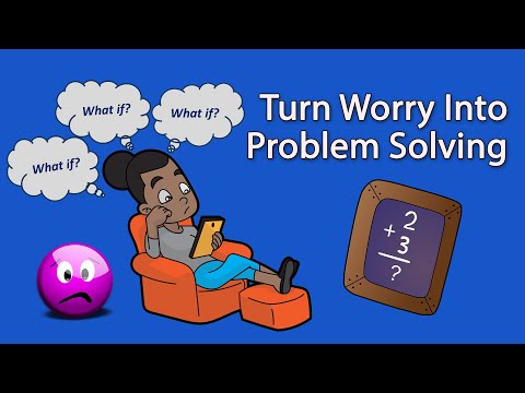 Turn Worry Into Action: Solve Problems, Don'T Dwell