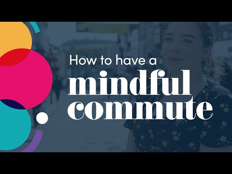 How To Have A Mindful Commute