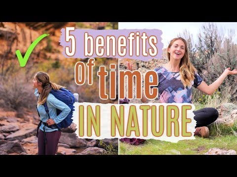 5 POSITIVE Benefits of Time in Nature