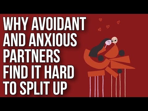 Why Avoidant And Anxious Partners Find It Hard To Split Up