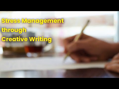 Stress Management Through Creative Writing