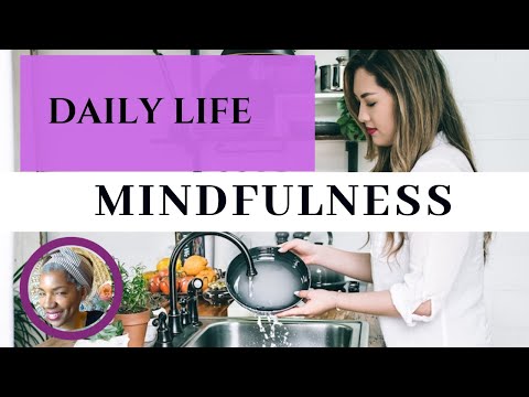 Mindfulness In Daily Activities/ How To Do Chores Mindfully