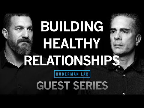 Dr. Paul Conti: How To Build And Maintain Healthy Relationships | Huberman Lab Guest Series