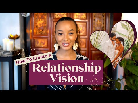How To Create A Relationship Vision (For Singles &Amp;Amp; Couples!)