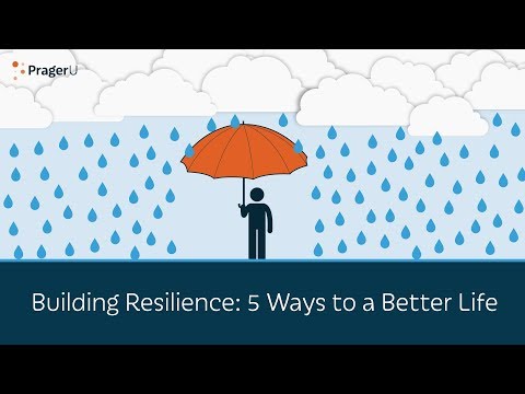 Building Resilience: 5 Ways To A Better Life | 5 Minute Videos | Prageru