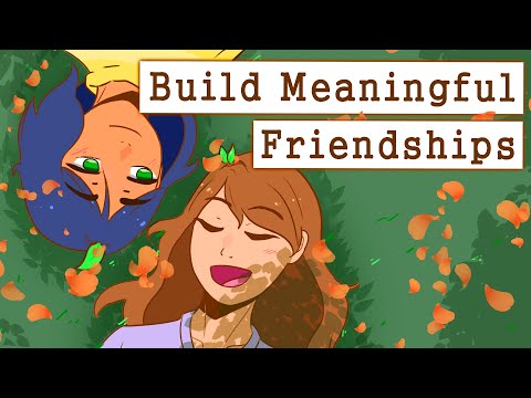 9 Ways To Build Meaningful Friendships