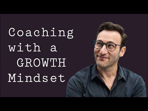 Coaching With A Growth Mindset | Simon Sinek