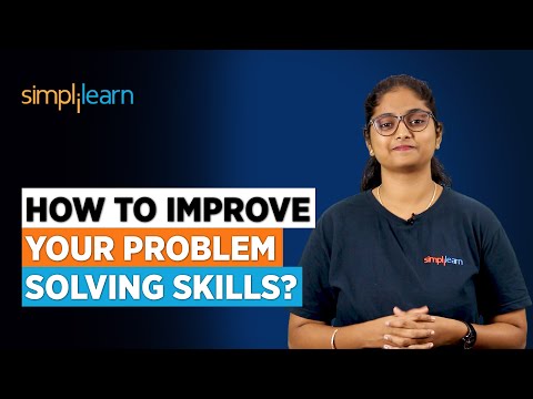 Problem Solving Skills | How To Improve Your Problem Solving Skills? | Softskills | Simplilearn