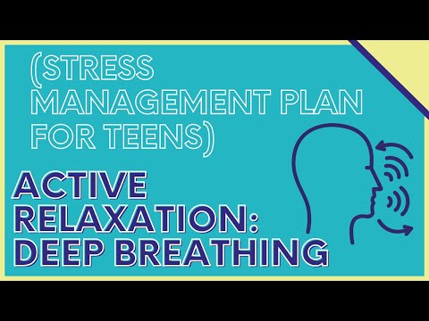Active Relaxation: Deep Breathing (Stress Management Plan for Teens)