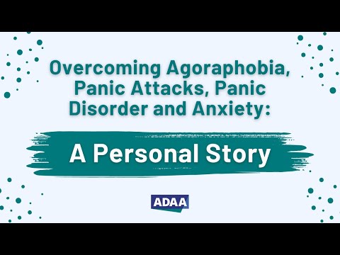 Overcoming Agoraphobia, Panic Attacks, Panic Disorder and Anxiety: A Personal Story