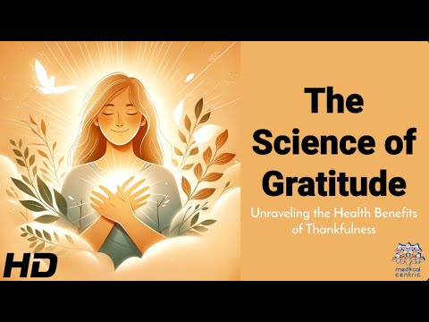 The Surprising Science Of Gratitude: How Thankfulness Changes Your Body