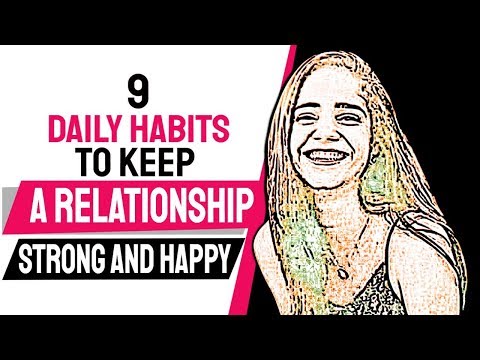 9 Daily Habits To Keep A Relationship Strong And Happy